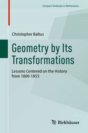 Geometry by Its Transformations de Christopher Baltus