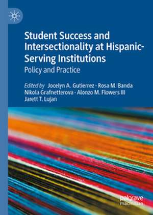Student Success and Intersectionality at Hispanic-Serving Institutions de Jocelyn A. Gutierrez