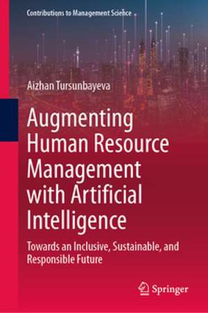 Augmenting Human Resource Management with Artificial Intelligence de Aizhan Tursunbayeva