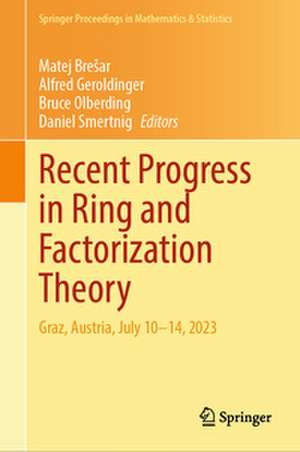 Recent Progress in Ring and Factorization Theory de Matej Bre¿ar