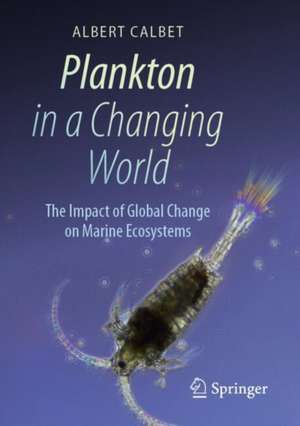 Plankton in a Changing World de Albert Calbet