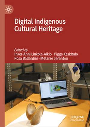 Digital Indigenous Cultural Heritage de Inker-Anni Linkola-Aikio