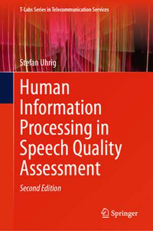 Human Information Processing in Speech Quality Assessment de Stefan Uhrig