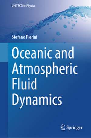 Oceanic and Atmospheric Fluid Dynamics de Stefano Pierini