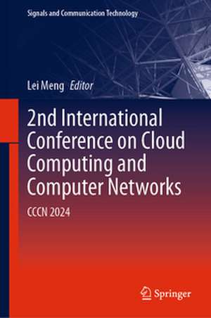 2nd International Conference on Cloud Computing and Computer Networks de Lei Meng