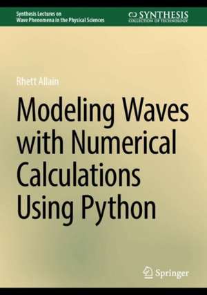 Modeling Waves with Numerical Calculations Using Python de Rhett Allain