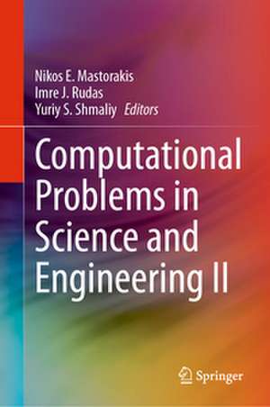 Computational Problems in Science and Engineering II de Nikos E. Mastorakis