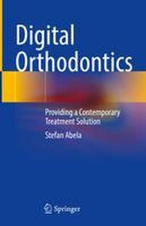Digital Orthodontics de Stefan Abela