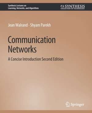 Communication Networks: A Concise Introduction, Second Edition de Jean Walrand