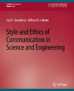 Style and Ethics of Communication in Science and Engineering de Jay D. Humphrey