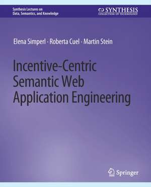 Incentive-Centric Semantic Web Application Engineering de Elena Simperl