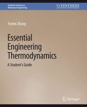 Essential Engineering Thermodynamics: A Student's Guide de Yumin Zhang