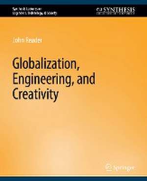 Globalization, Engineering, and Creativity de John Reader