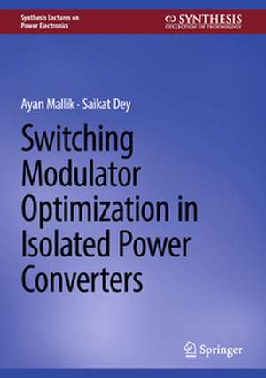 Switching Modulator Optimization in Isolated Power Converters de Ayan Mallik