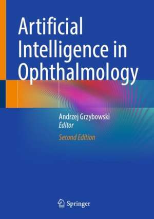 Artificial Intelligence in Ophthalmology de Andrzej Grzybowski