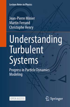 Understanding Turbulent Systems de Jean-Pierre Minier