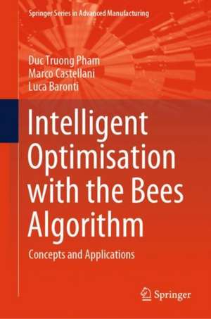 Intelligent Optimisation with the Bees Algorithm de Duc Truong Pham