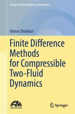 Finite Difference Methods for Compressible Two-Fluid Dynamics de Khosro Shahbazi