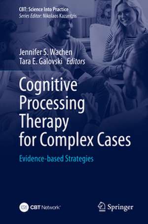 Cognitive Processing Therapy for Complex Cases de Jennifer S. Wachen