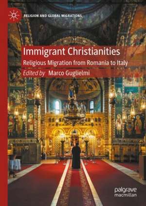 Immigrant Christianities de Marco Guglielmi