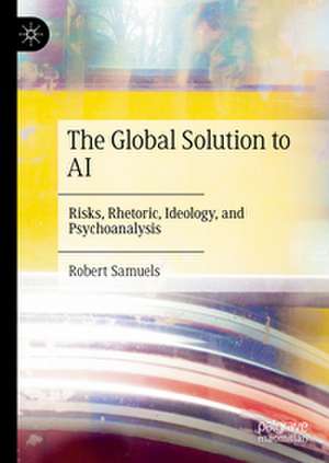 The Global Solution to AI de Robert Samuels