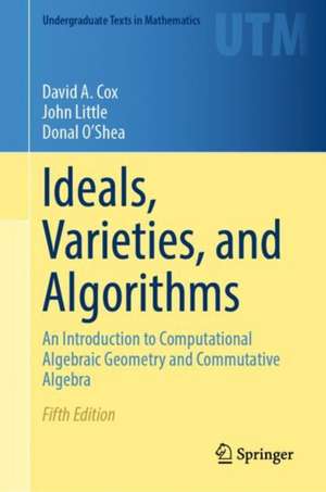 Ideals, Varieties, and Algorithms de David A. Cox