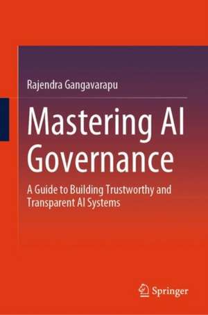 Mastering AI Governance de Rajendra Gangavarapu
