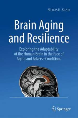 Brain Aging and Resilience de Nicolas G. Bazan