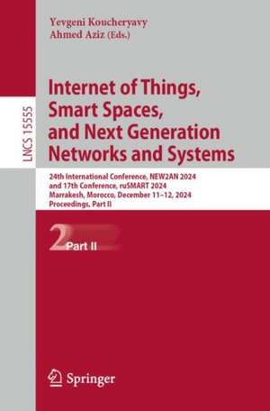 Internet of Things, Smart Spaces, and Next Generation Networks and Systems de Yevgeni Koucheryavy