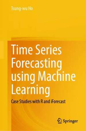 Time Series Forecasting using Machine Learning de Tsung-Wu Ho