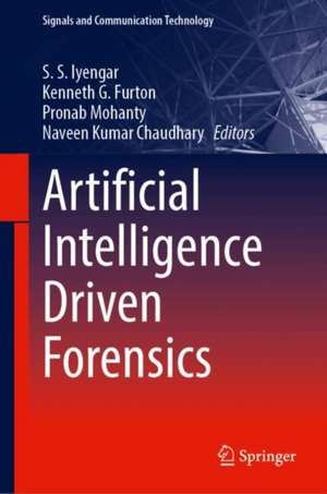 Artificial Intelligence Driven Forensics de Kenneth G. Furton