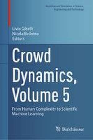 Crowd Dynamics, Volume 5 de Livio Gibelli