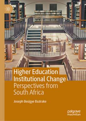 Higher Education Institutional Change de Joseph Besigye Bazirake