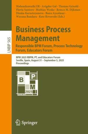Business Process Management: Responsible BPM Forum, Process Technology Forum, Educators Forum de Mahendrawathi Er