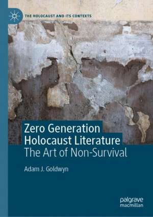 Zero Generation Holocaust Literature de Adam J. Goldwyn