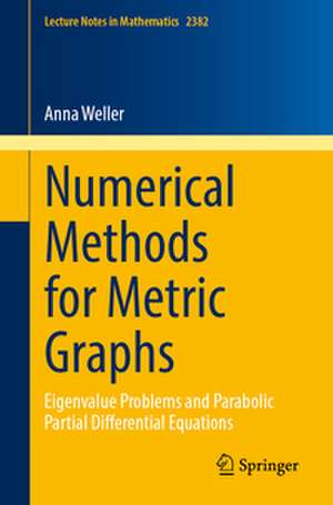 Numerical Methods for Metric Graphs de Anna Weller