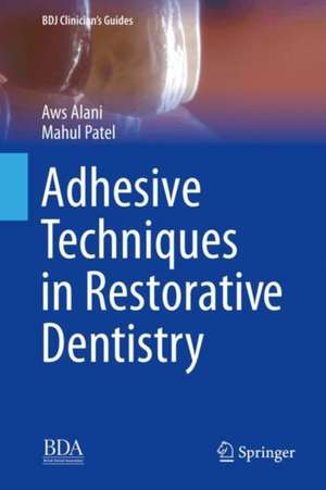 Adhesive Techniques in Restorative Dentistry de Aws Alani