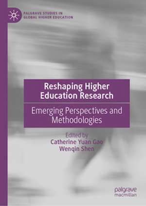 Reshaping Higher Education Research de Catherine Yuan Gao
