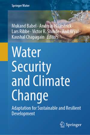 Water Security and Climate Change de Mukand Babel
