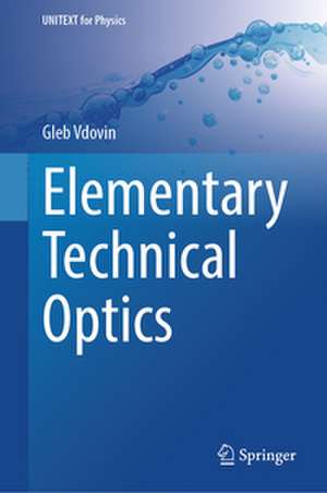 Elementary Technical Optics de Gleb Vdovin