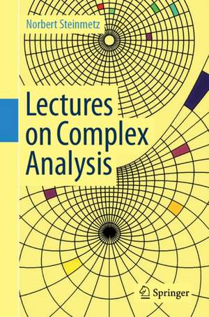 Lectures on Complex Analysis de Norbert Steinmetz