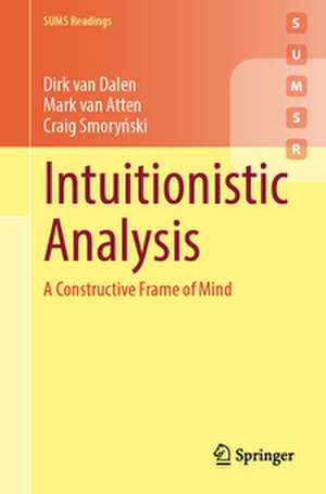 Dalen, D: Intuitionistic Analysis