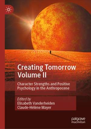 Creating Tomorrow Volume II de Claude-Helene Mayer