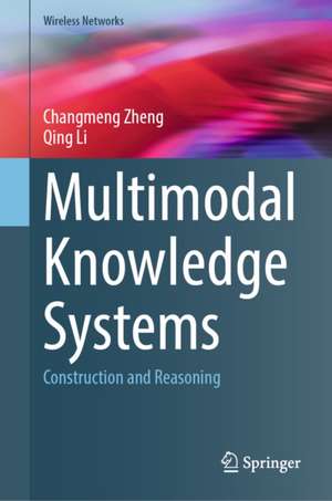 Multimodal Knowledge Systems de Changmeng Zheng