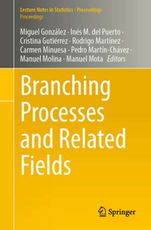 Branching Processes and Related Fields de Carmen Minuesa