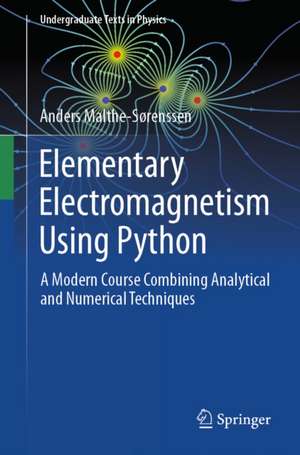 Elementary Electromagnetism Using Python de Anders Malthe-Sørenssen