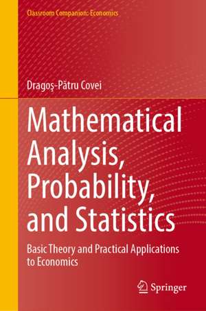Mathematical Analysis, Probability, and Statistics de Dragos-Patru Covei
