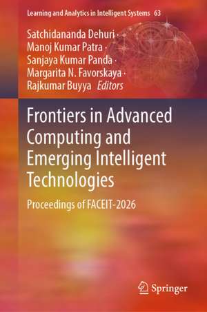 Frontiers in Advanced Computing and Emerging Intelligent Technologies de Manoj Kumar Patra