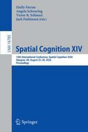 Spatial Cognition XIV de Angela Schwering