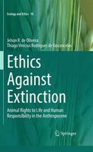Ethics Against Extinction de Jelson R. de Oliveira